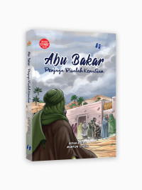 Image of ABU BAKAR ; PENJAGA RISALAH KENABIAN