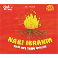 Nabi Ibrahim ; Dan Api Yang Dingin