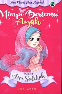 Image of Sweet Ana Solehah ; Mimpi Bertemu Ayah